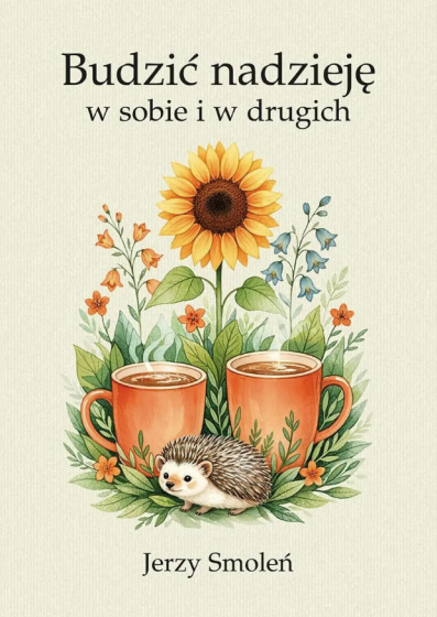 Budzić nadzieję w sobie i w drugich