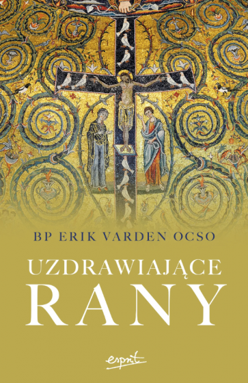 Uzdrawiające rany bp Erik Varden OCSO