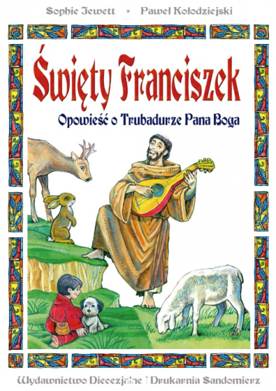 Święty Franciszek Opowieść o Trubadurze Pana Boga Święty Franciszek Opowieść o Trubadurze Pana Boga