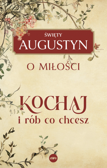 Kochaj i rób co chcesz O miłości Kochaj i rób co chcesz O miłości