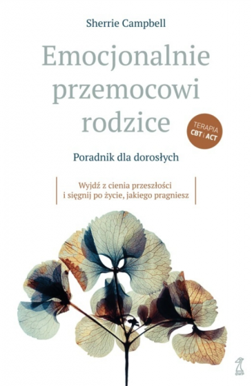 Emocjonalnie przemocowi rodzice Poradnik dla dorosłych Emocjonalnie przemocowi rodzice Poradnik dla dorosłych