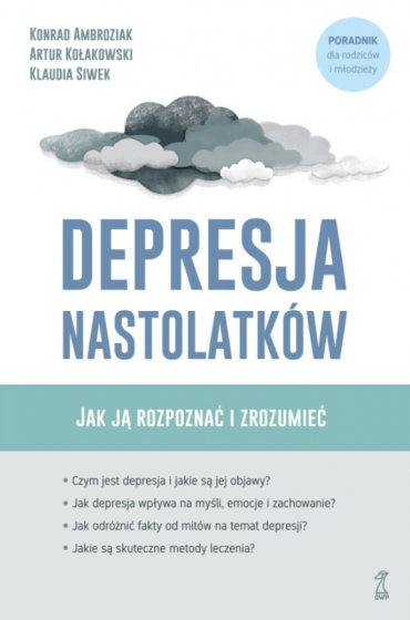 Depresja nastolatków Jak ją rozpoznać i zrozumieć Depresja nastolatków Jak ją rozpoznać i zrozumieć
