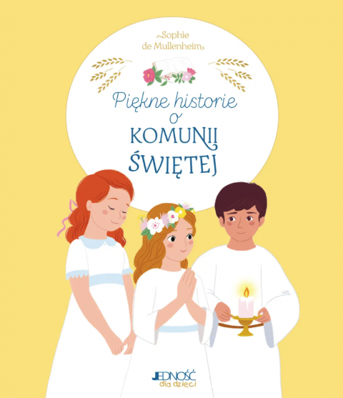 Piękne historie o Komunii Świętej Piękne historie o Komunii Świętej