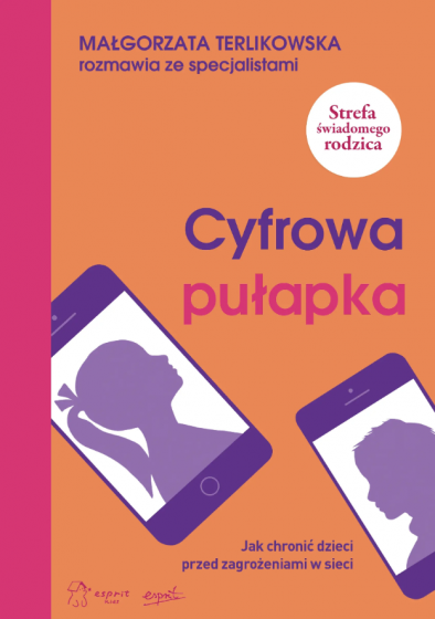 Cyfrowa pułapka Jak chronić dzieci przed zagrożeniami w sieci