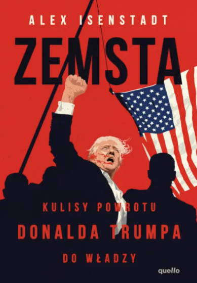 Zemsta Kulisy powrotu Donalda Trumpa do władzy Zemsta Kulisy powrotu Donalda Trumpa do władzy