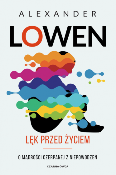 Lęk przed życiem O mądrości czerpanej z niepowodzeń