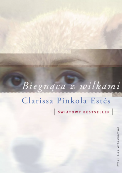 Biegnąca z wilkami Clarissa Pinkola Estés