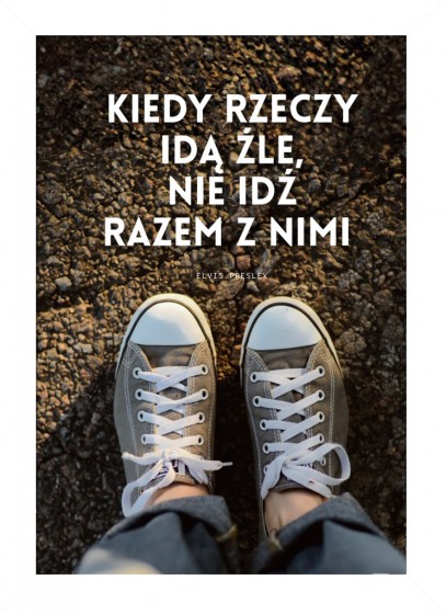 Kiedy rzeczy idą źle… – plakat w białej ramce