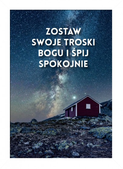 Zostaw swoje troski… – plakat w białej ramce