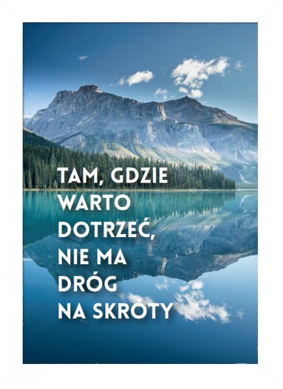 Tam, gdzie warto dotrzeć… – plakat w białej ramce