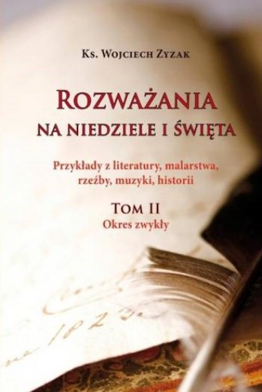 Rozważania na Niedziele i Święta. Tom II - Okres zwykły