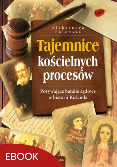 Tajemnice kościelnych procesów Tajemnice kościelnych procesów