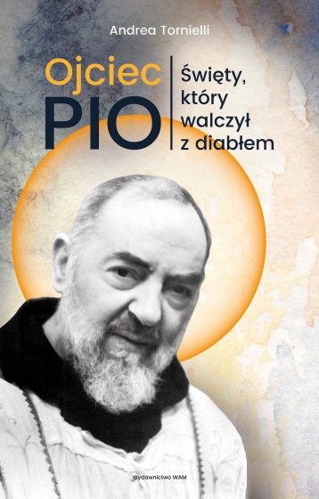 Ojciec Pio Święty, który walczył z diabłem