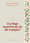 Czy Bogu na pewno nic się nie wymyka? - , Katarzyna Olubińska, Krzysztof Pałys OP 
