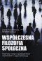 Współczesna filozofia społeczna / Outlet  - Rozmowy i eseje o społeczeństwie obywatelskim i etyce demokracji , Leszek Koczanowicz, Rafał Włodarczyk 