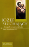 Józef słuchający - Ewangelie o św. Józefie, Román Llamas Martínez OCD