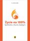 Życie na 100%. Spotkania o Duchu Świętym - Katechezy przygotowujące do sakramentu bierzmowania, ks. Marek Gilski
