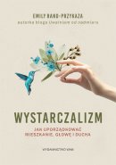 Wystarczalizm - Jak uporządkować mieszkanie, głowę i ducha, Emily Rand-Przykaza