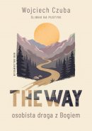 The Way - Osobista droga z Bogiem , Wojciech Czuba 