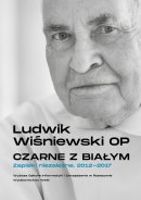 Czarne z białym - Zapiski niezależne 2012-2017, Ludwik Wiśniewski OP