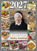 Rok pełen smaku. 2027 - Kalendarz z przepisami Siostry Anastazji, s. Anastazja Pustelnik FDC
