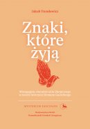 Znaki, które żyją - Mistagogijny charakter aktu liturgicznego w świetle twórczości Romana Guardiniego, Jakub Trendowicz 