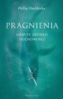 Pragnienia - Ukryte źródło duchowości, Philip Sheldrake
