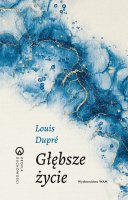 Głębsze życie Louis Dupré  - , Louis Dupré 