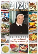 Rok pełen smaku 2026 Kalendarz z przepisami Siostry Anastazji - Kalendarz z przepisami Siostry Anastazji, s. Anastazja Pustelnik FDC
