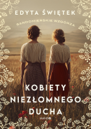 Kobiety niezłomnego ducha. Sandomierskie wzgórza 4 - Sandomierskie wzgórza 4, Edyta Świętek
