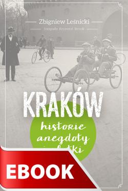 Okładka:Kraków Historie, anegdoty i plotki ebook 