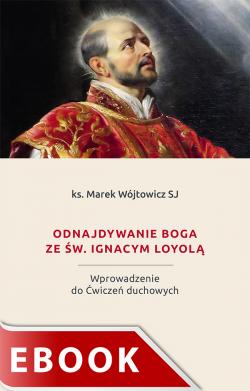 Okładka:Odnajdywanie Boga ze św. Ignacym Loyolą 