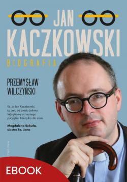 Okładka:Jan Kaczkowski. Biografia wyd. 2 