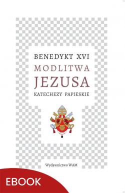 Okładka:Modlitwa Jezusa Katechezy papieskie 