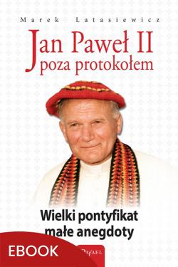 Okładka:Jan Paweł II poza protokołem 