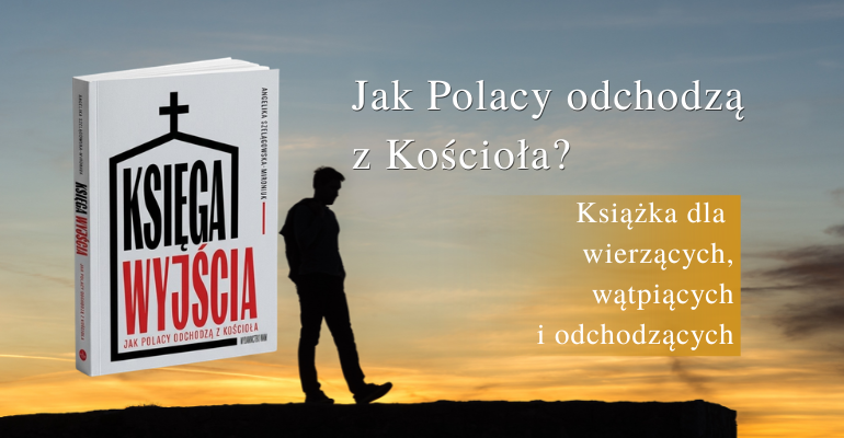 Jak Polacy odchodzą z Kościoła? Księga wyjścia Angelika Szelągowska-Mironiuk Wydawnictwo WAM