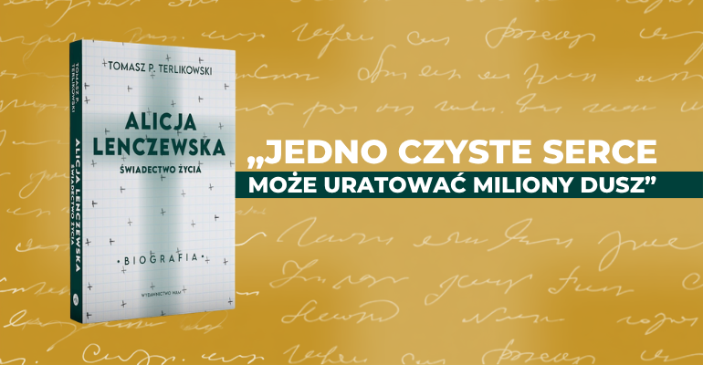 Alicja Lenczewska Świadectwo życia „Jedno czyste serce może uratować miliony dusz” Poznaj biografię mistyczki ze Szczecina